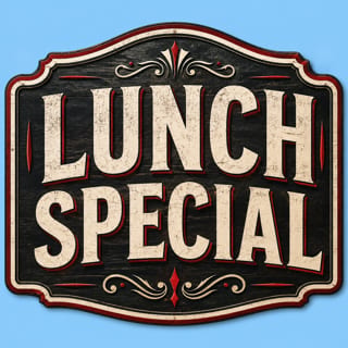 LUNCH SPECIAL - O  IF 'YA KNOW, 'YA KNOW!  ;)